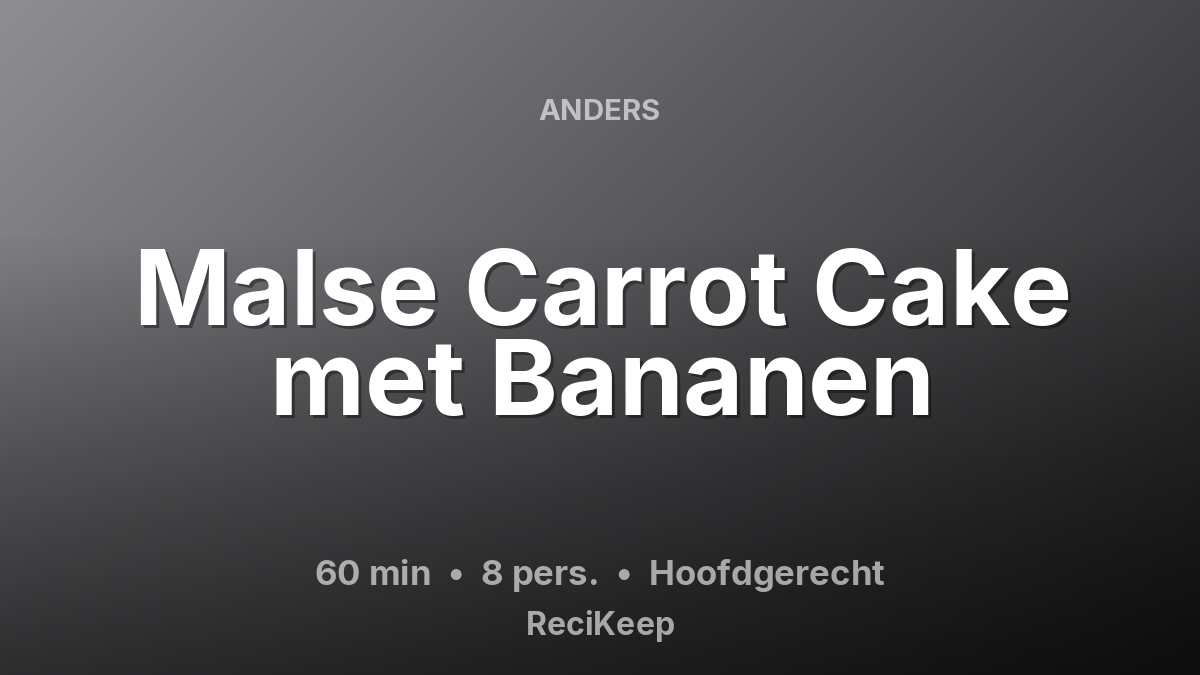 Receptkaart Malse Carrot Cake met Bananen – Hoofdgerecht