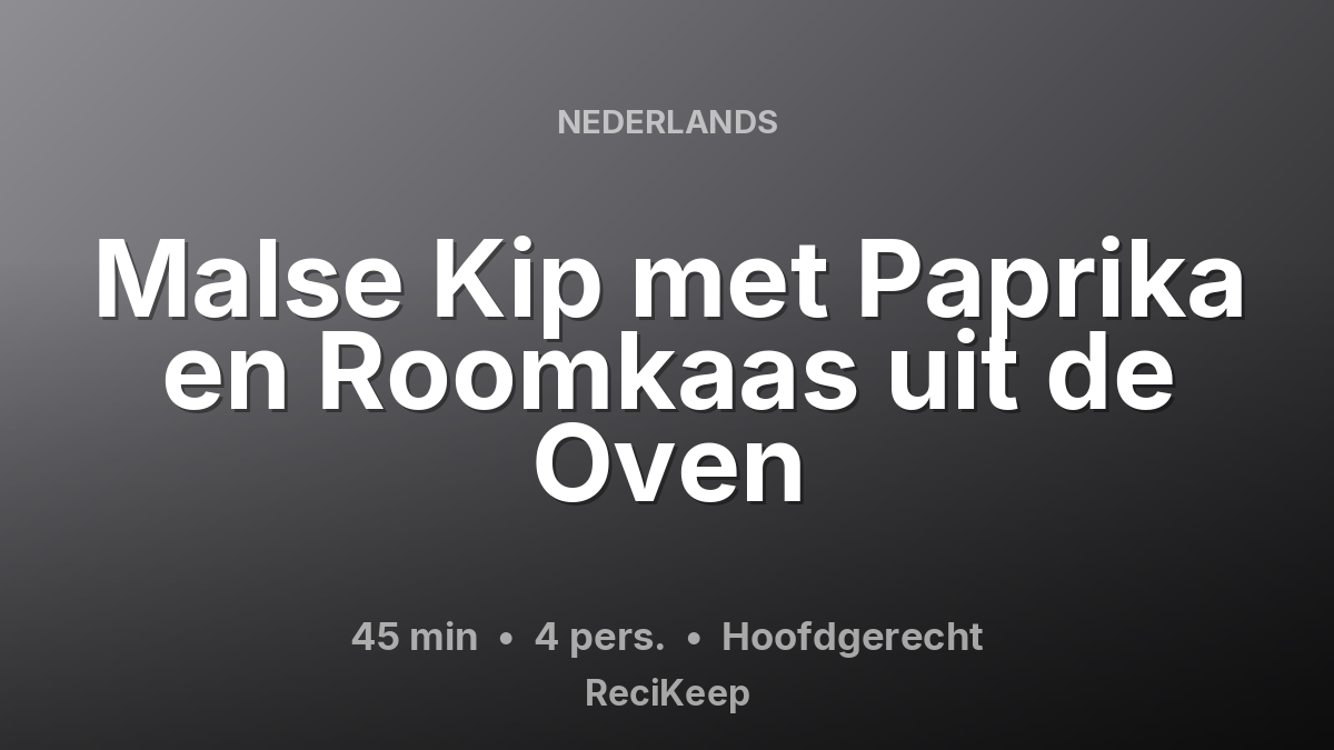 Receptkaart Malse Kip met Paprika en Roomkaas uit de Oven – Hoofdgerecht
