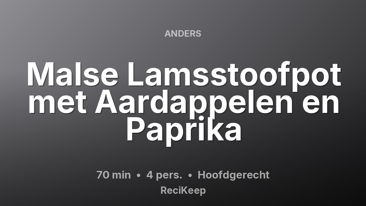 Receptkaart Malse Lamsstoofpot met Aardappelen en Paprika – Hoofdgerecht