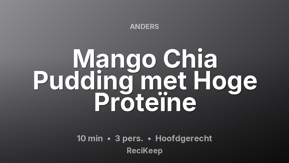 Receptkaart Mango Chia Pudding met Hoge Proteïne – Hoofdgerecht