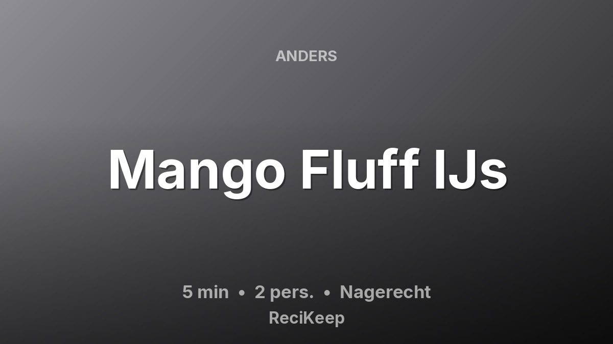 Receptkaart Mango Fluff IJs – Nagerecht