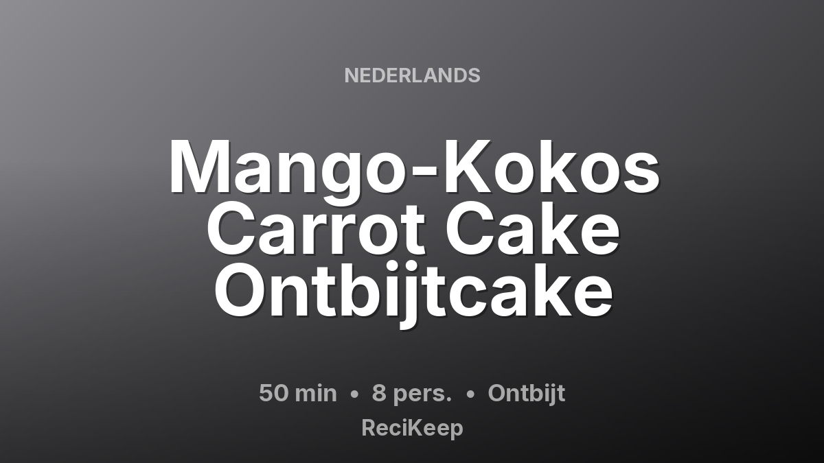 Receptkaart Mango-Kokos Carrot Cake Ontbijtcake – Ontbijt