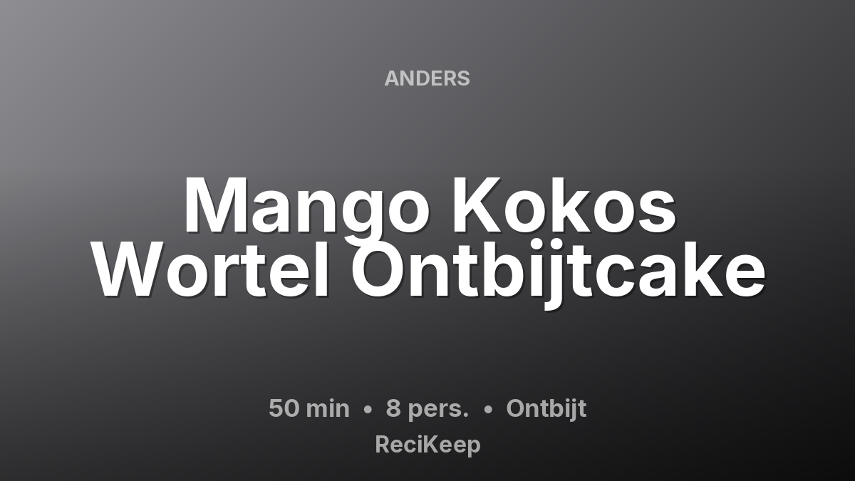 Receptkaart Mango Kokos Wortel Ontbijtcake – Ontbijt
