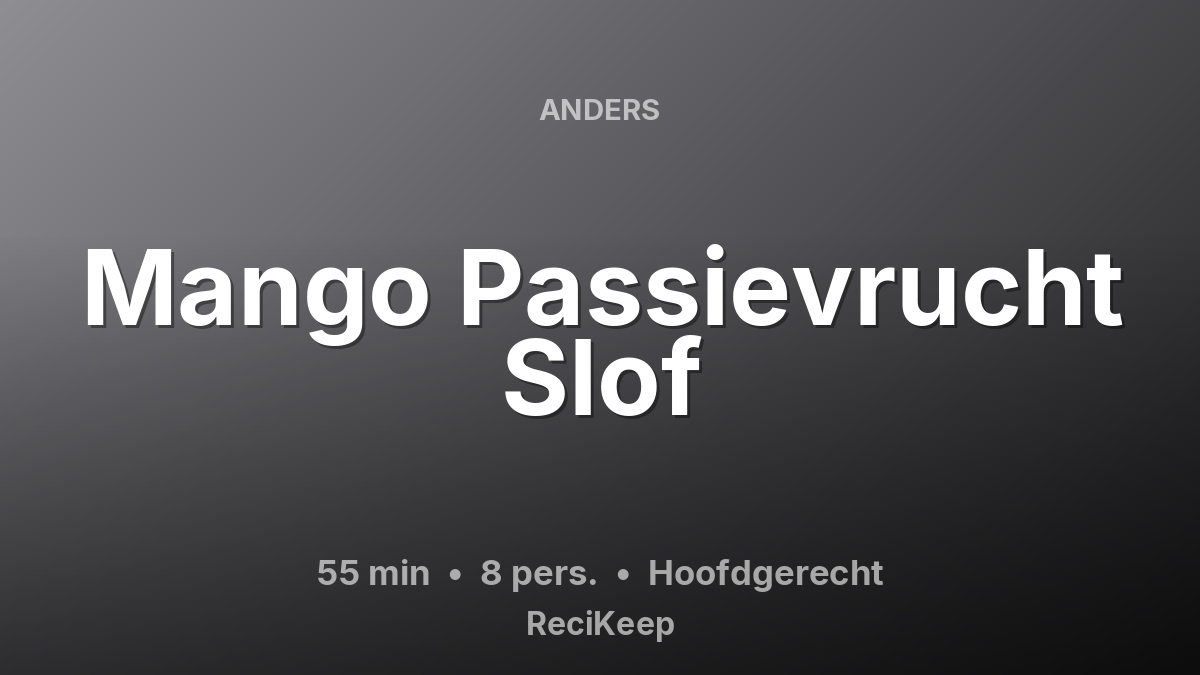 Receptkaart Mango Passievrucht Slof – Hoofdgerecht