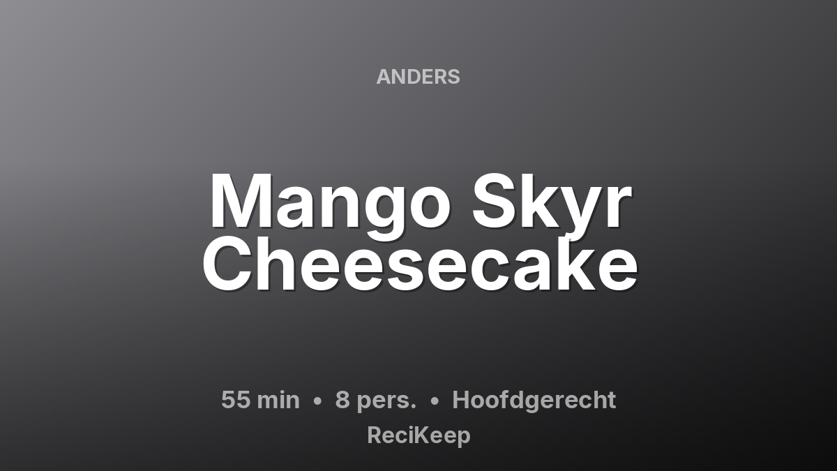 Receptkaart Mango Skyr Cheesecake – Hoofdgerecht