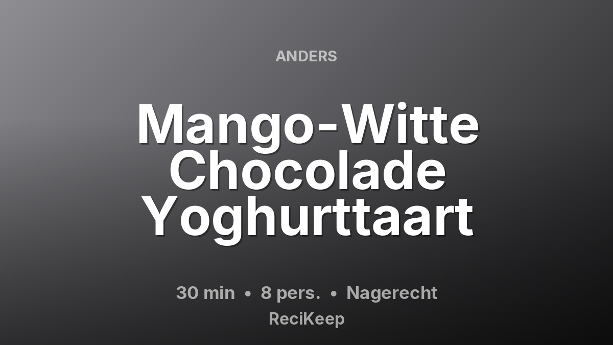 Receptkaart Mango-Witte Chocolade Yoghurttaart – Nagerecht