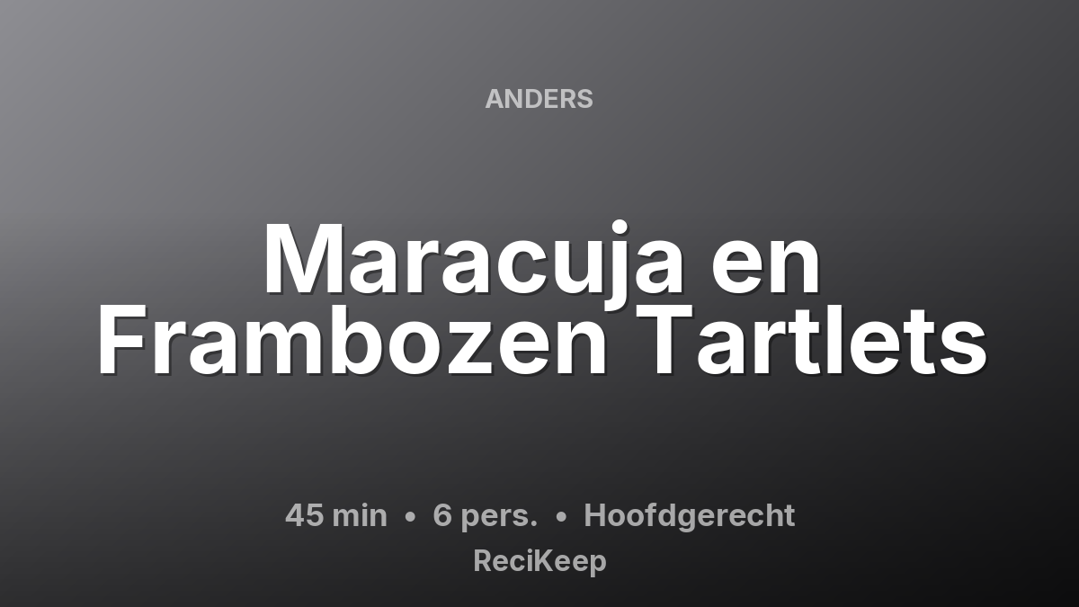 Receptkaart Maracuja en Frambozen Tartlets – Hoofdgerecht