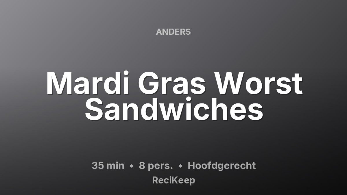 Receptkaart Mardi Gras Worst Sandwiches – Hoofdgerecht