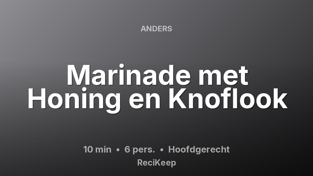 Receptkaart Marinade met Honing en Knoflook – Hoofdgerecht