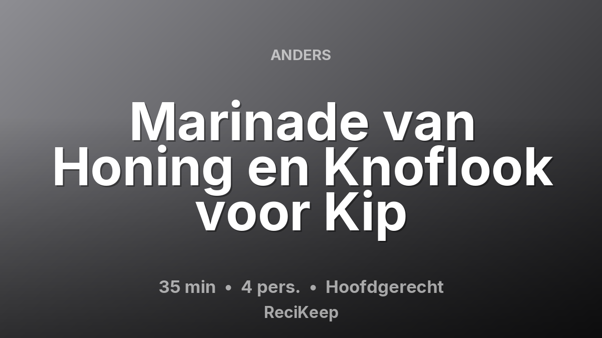 Receptkaart Marinade van Honing en Knoflook voor Kip – Hoofdgerecht