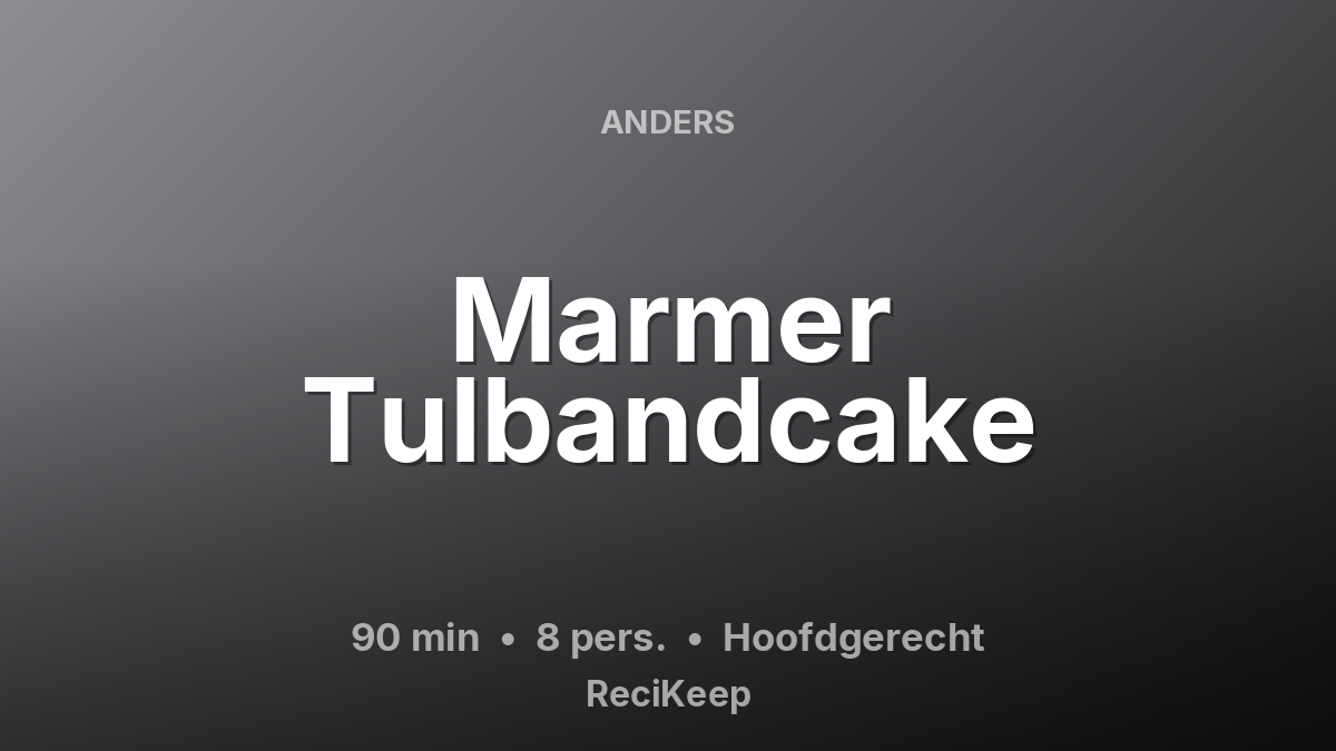 Receptkaart Marmer Tulbandcake – Hoofdgerecht