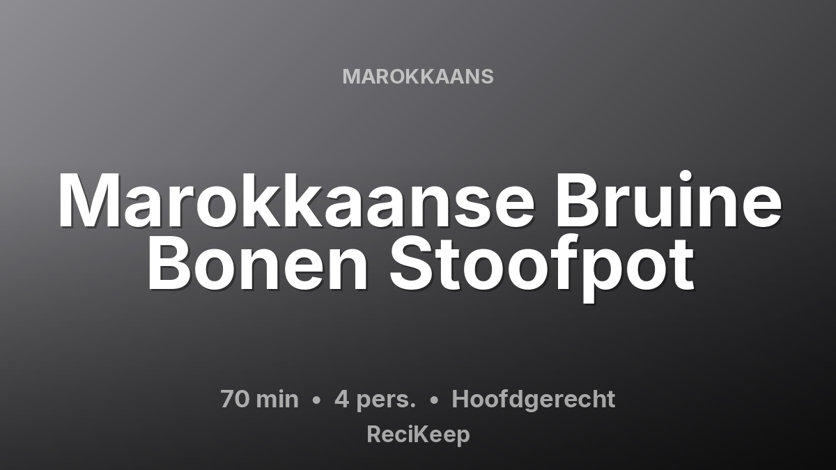 Receptkaart Marokkaanse Bruine Bonen Stoofpot – Hoofdgerecht
