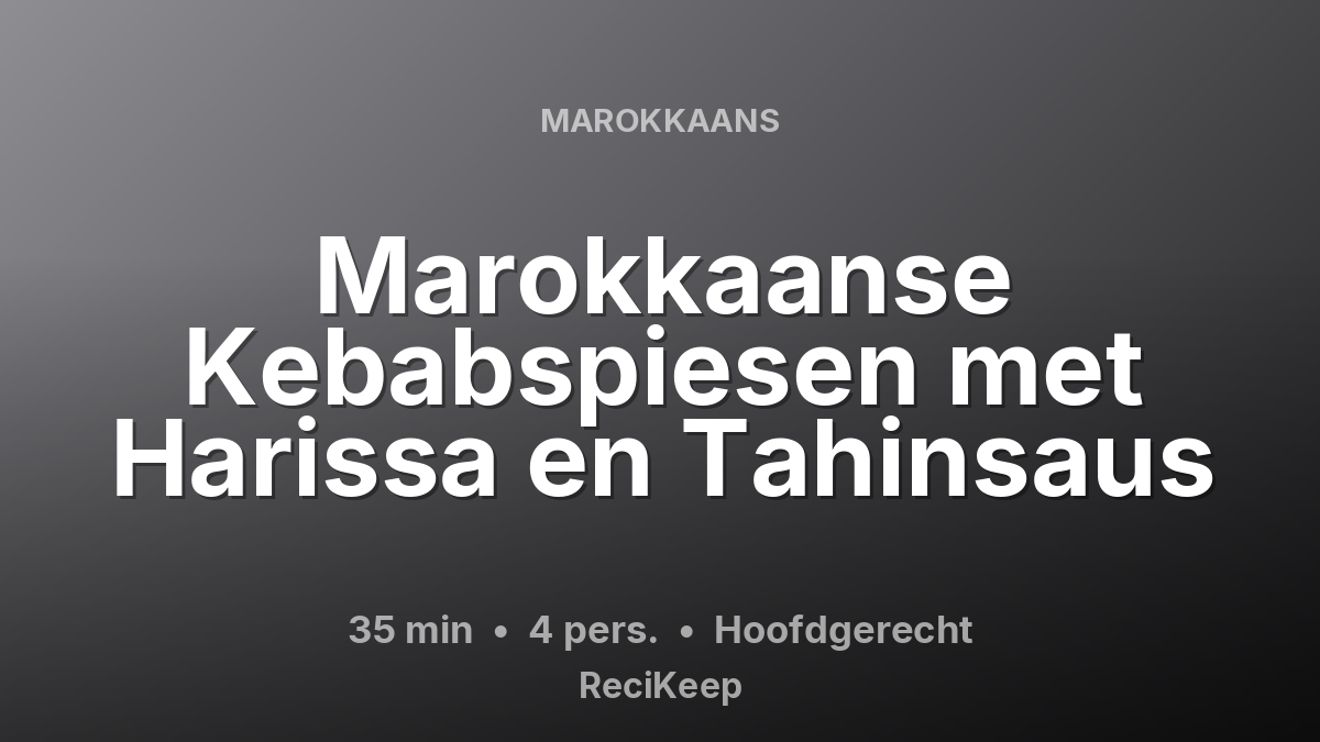 Receptkaart Marokkaanse Kebabspiesen met Harissa en Tahinsaus – Hoofdgerecht