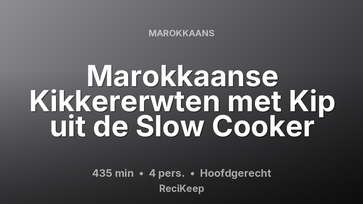 Receptkaart Marokkaanse Kikkererwten met Kip uit de Slow Cooker – Hoofdgerecht