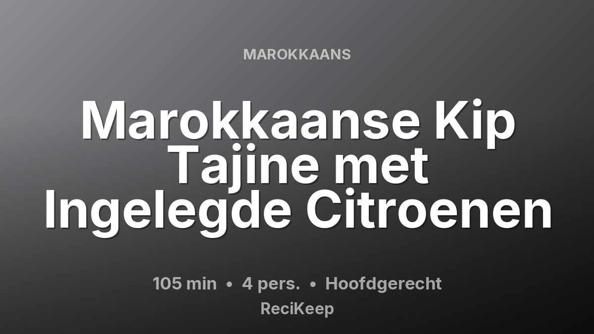 Receptkaart Marokkaanse Kip Tajine met Ingelegde Citroenen – Hoofdgerecht