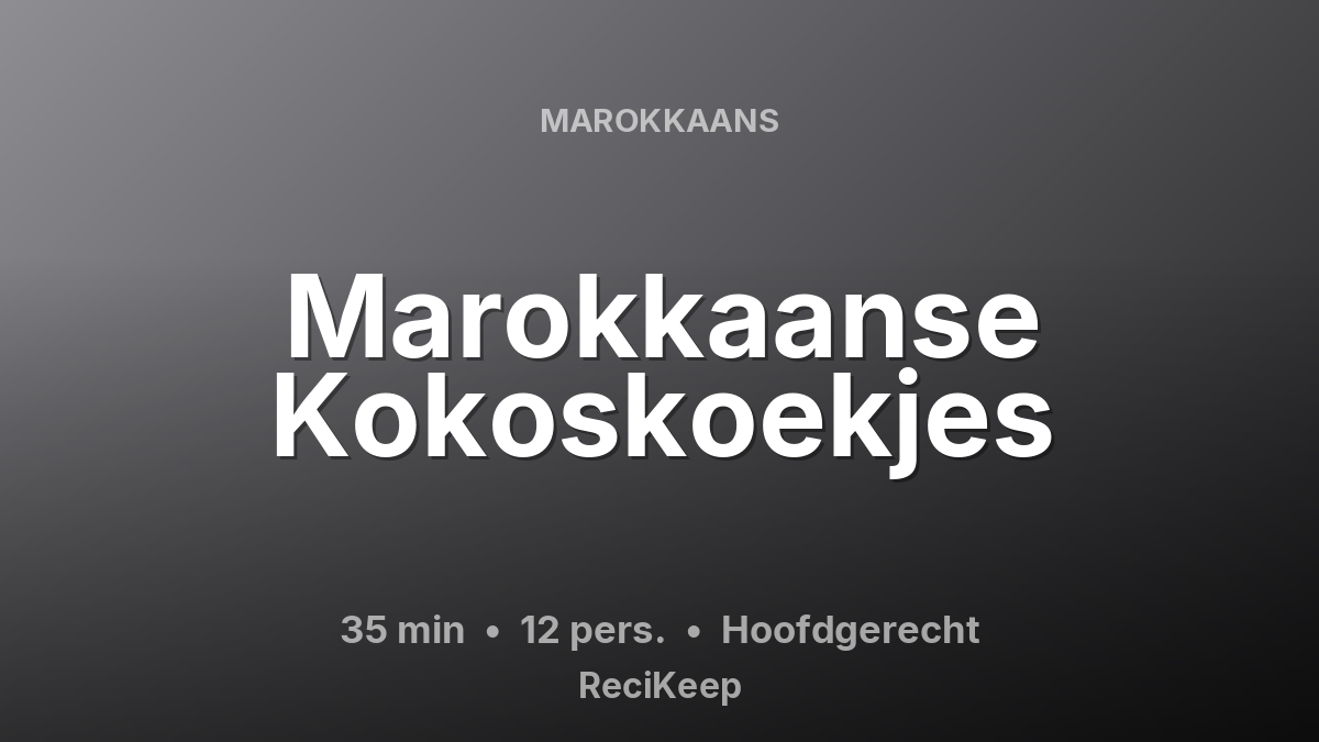 Receptkaart Marokkaanse Kokoskoekjes – Hoofdgerecht