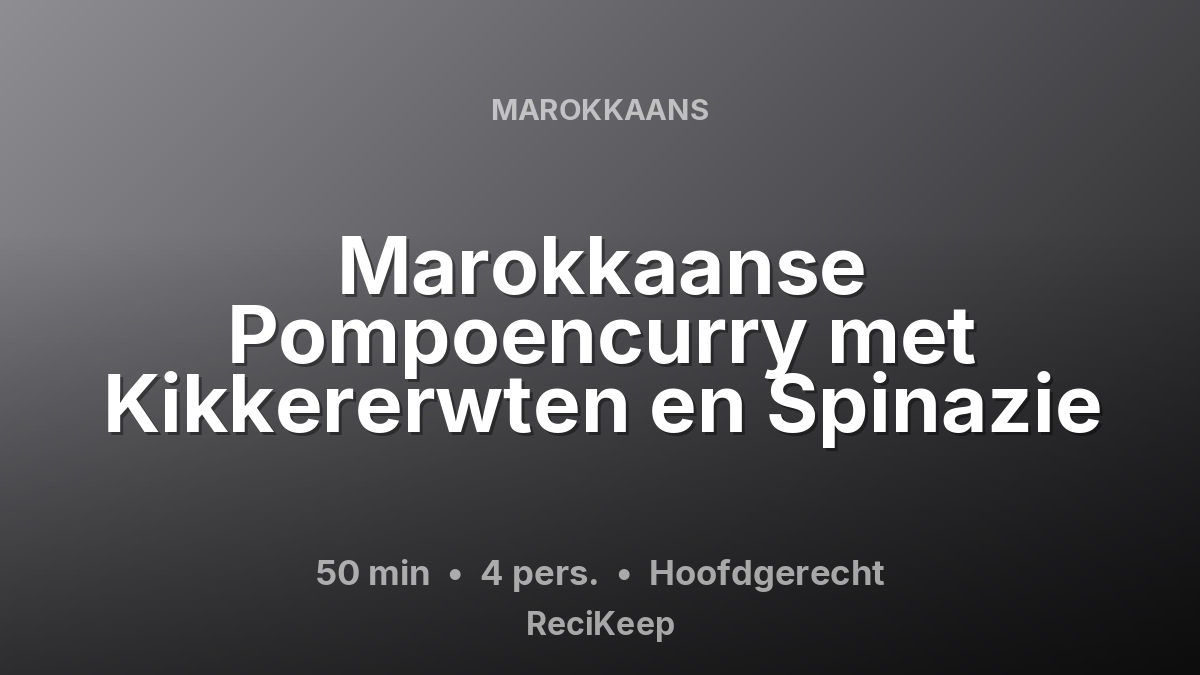 Receptkaart Marokkaanse Pompoencurry met Kikkererwten en Spinazie – Hoofdgerecht