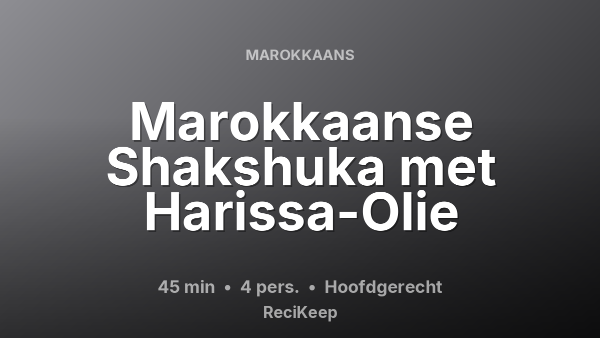 Receptkaart Marokkaanse Shakshuka met Harissa-Olie – Hoofdgerecht