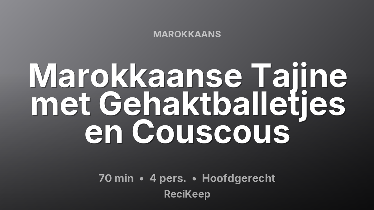 Receptkaart Marokkaanse Tajine met Gehaktballetjes en Couscous – Hoofdgerecht