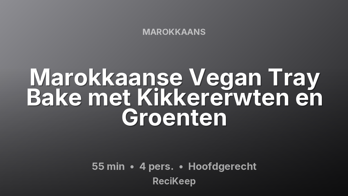 Receptkaart Marokkaanse Vegan Tray Bake met Kikkererwten en Groenten – Hoofdgerecht