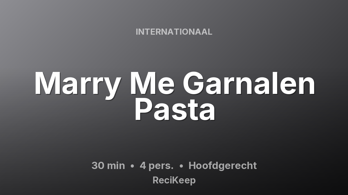 Receptkaart Marry Me Garnalen Pasta – Hoofdgerecht