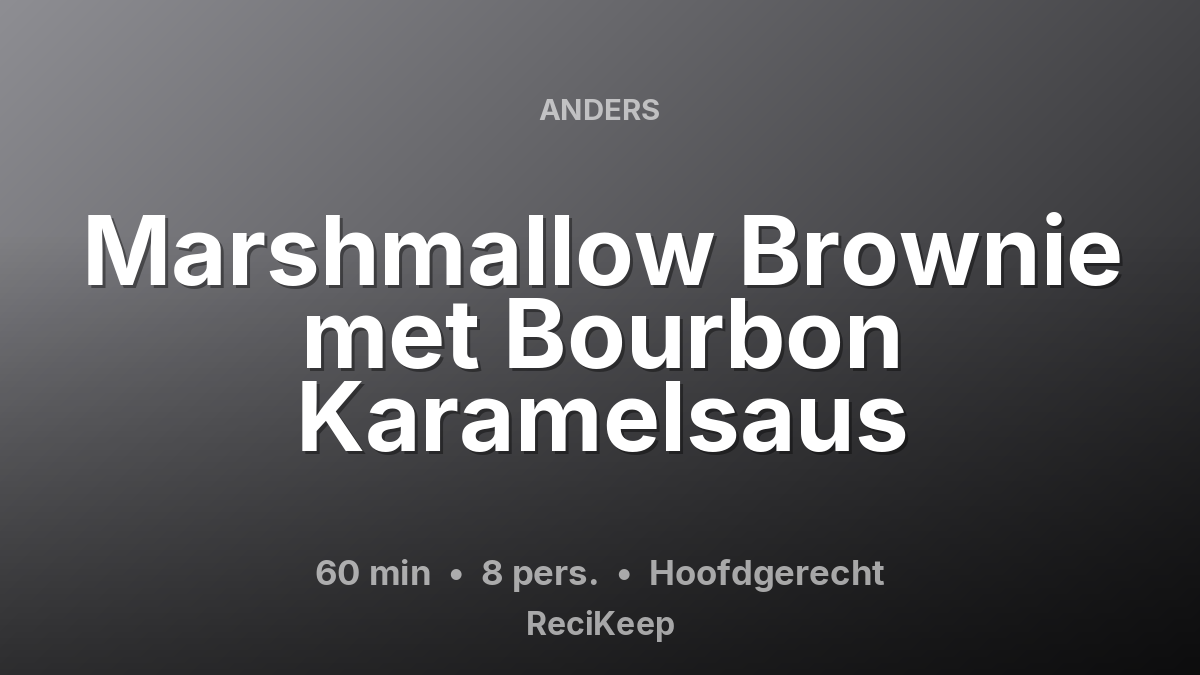 Receptkaart Marshmallow Brownie met Bourbon Karamelsaus – Hoofdgerecht