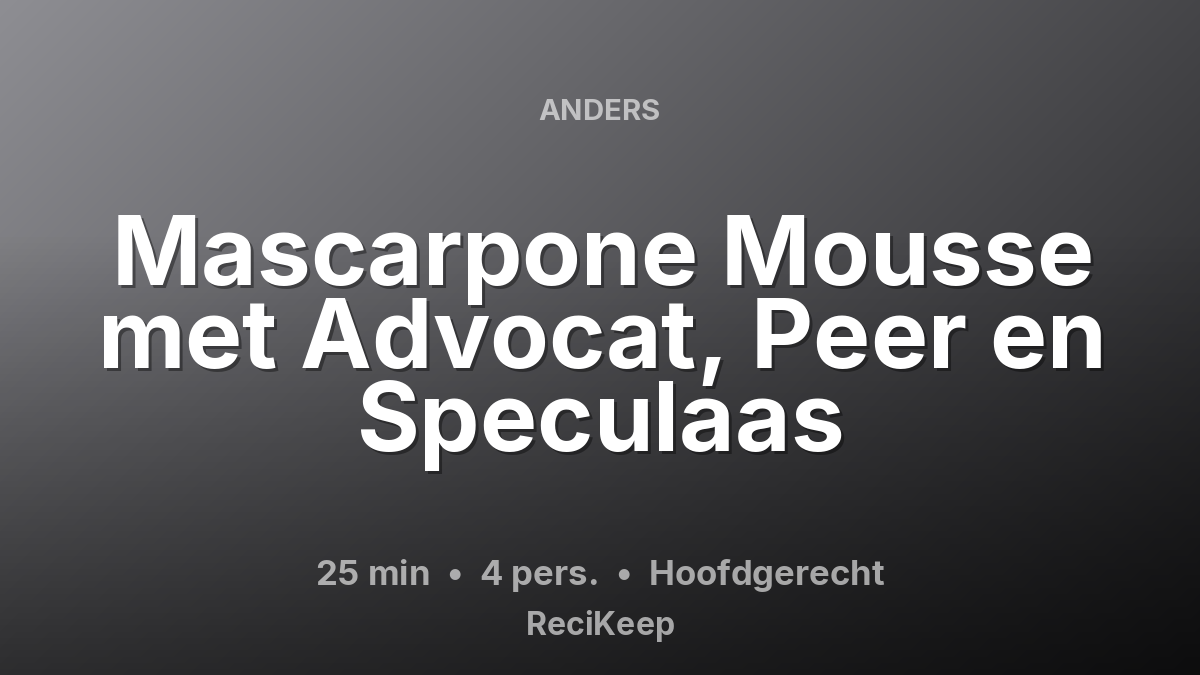 Receptkaart Mascarpone Mousse met Advocat, Peer en Speculaas – Hoofdgerecht
