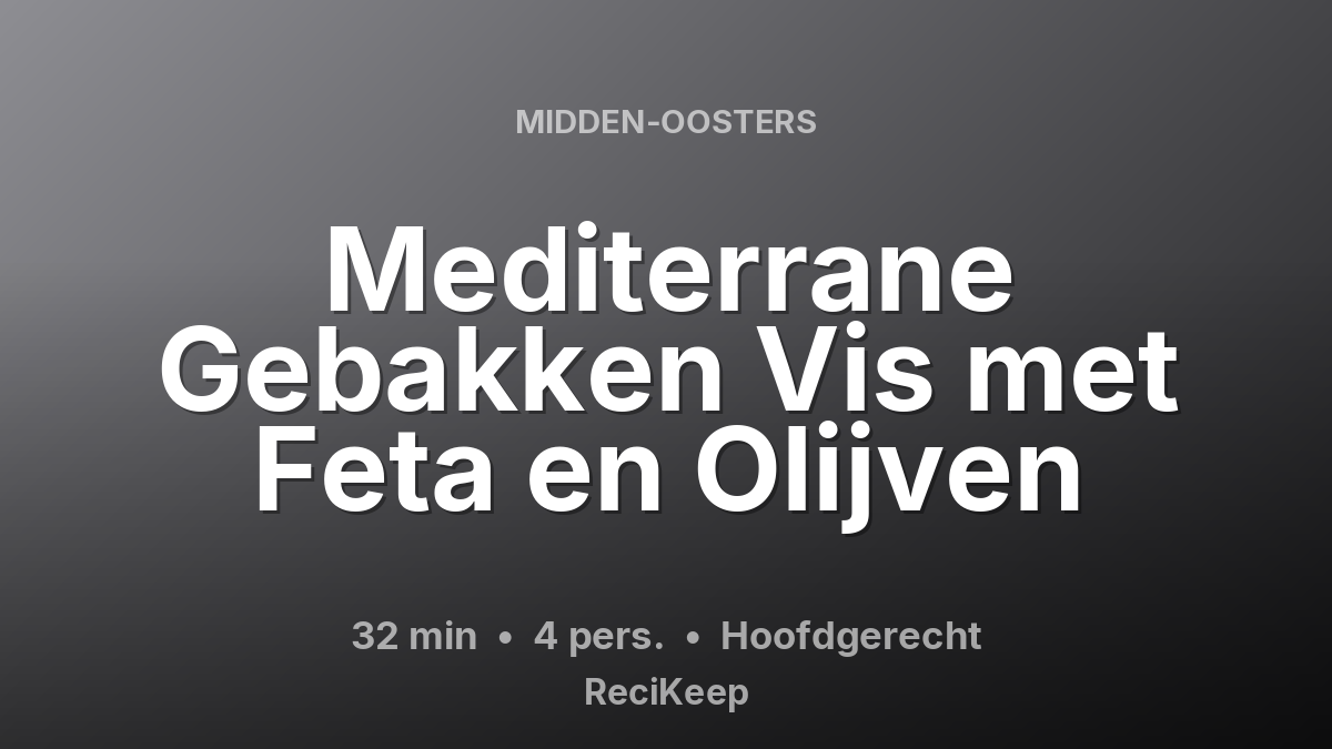 Receptkaart Mediterrane Gebakken Vis met Feta en Olijven – Hoofdgerecht