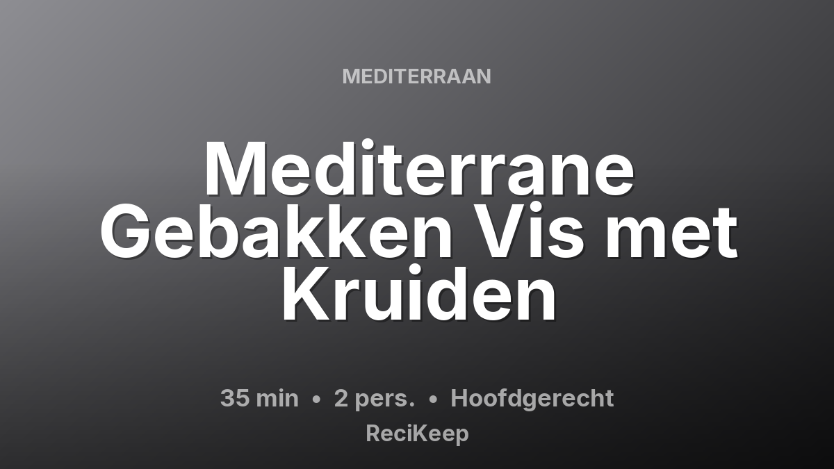 Receptkaart Mediterrane Gebakken Vis met Kruiden – Hoofdgerecht