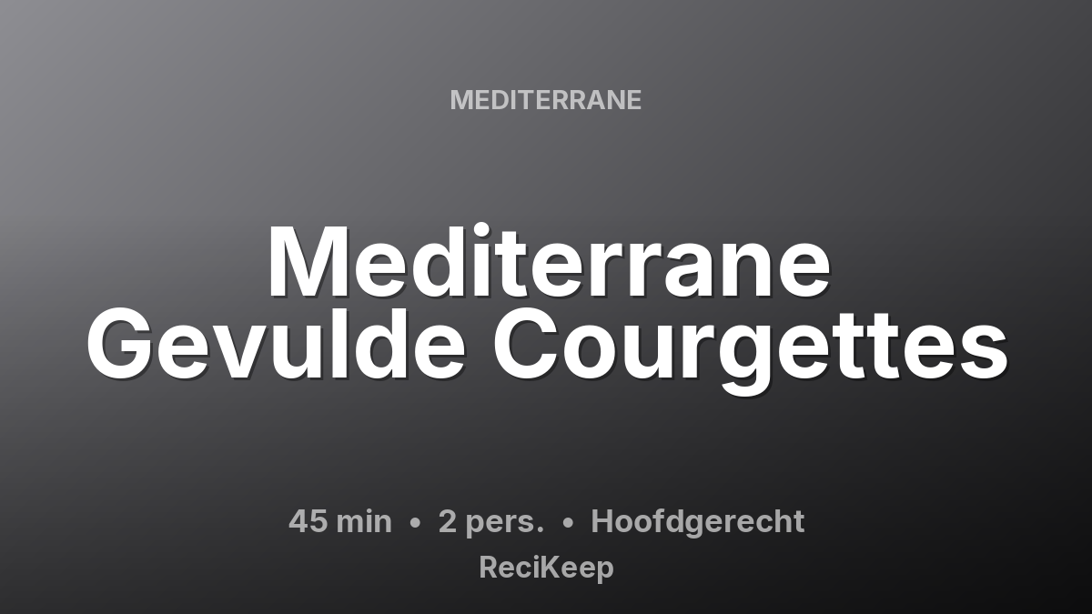 Receptkaart Mediterrane Gevulde Courgettes – Hoofdgerecht