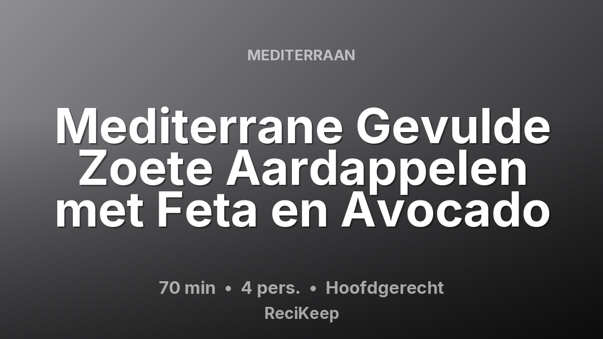 Receptkaart Mediterrane Gevulde Zoete Aardappelen met Feta en Avocado – Hoofdgerecht