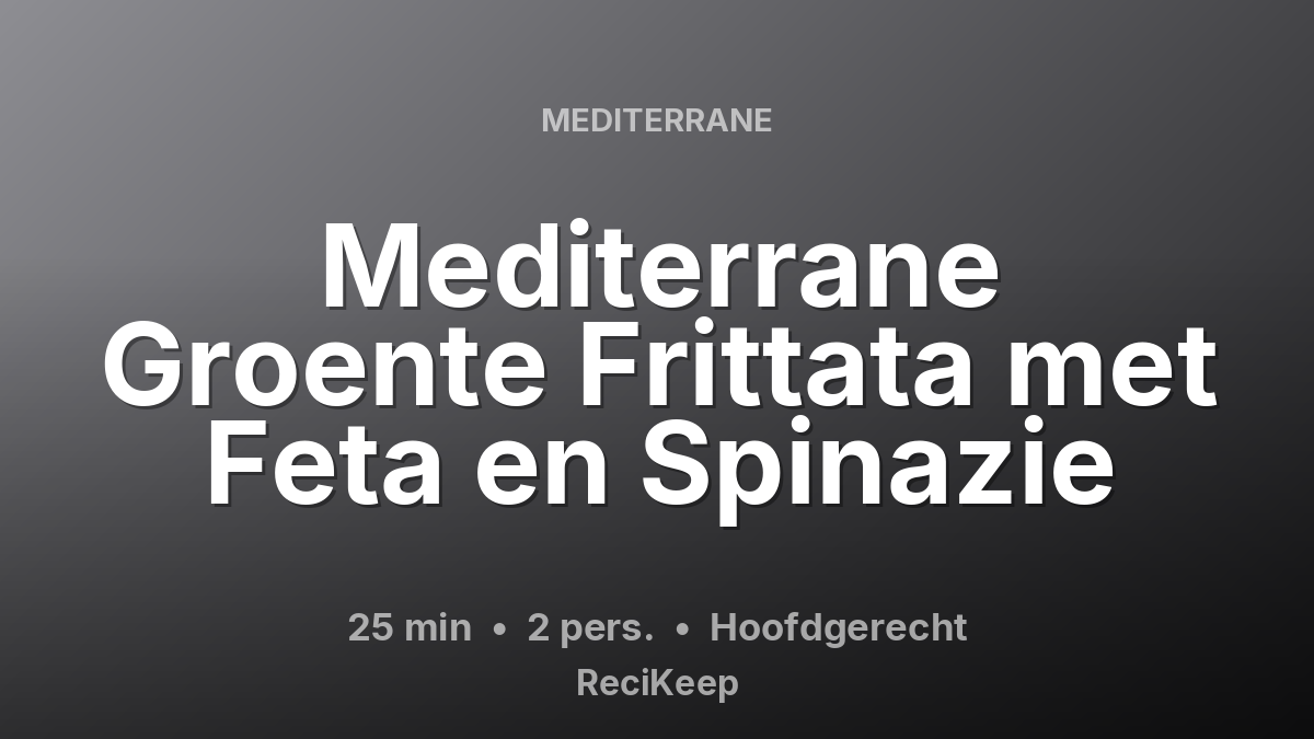 Receptkaart Mediterrane Groente Frittata met Feta en Spinazie – Hoofdgerecht