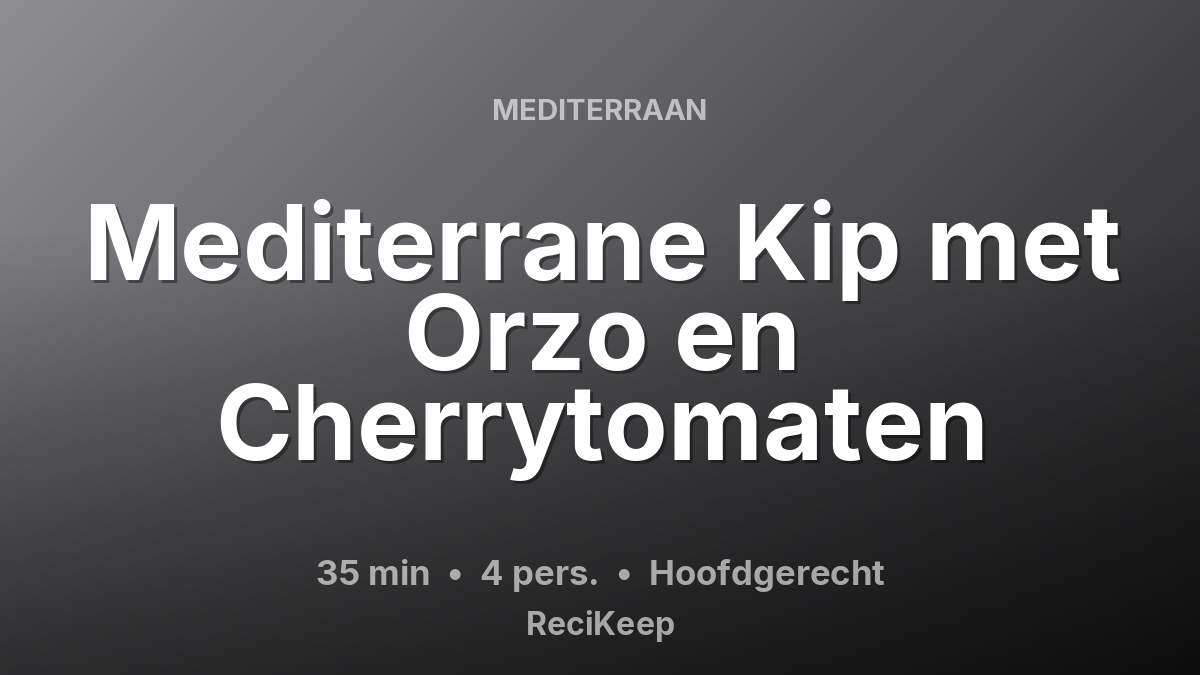 Receptkaart Mediterrane Kip met Orzo en Cherrytomaten – Hoofdgerecht