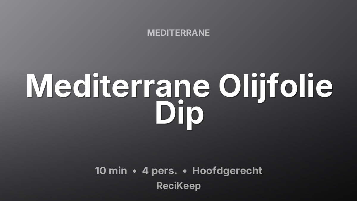 Receptkaart Mediterrane Olijfolie Dip – Hoofdgerecht