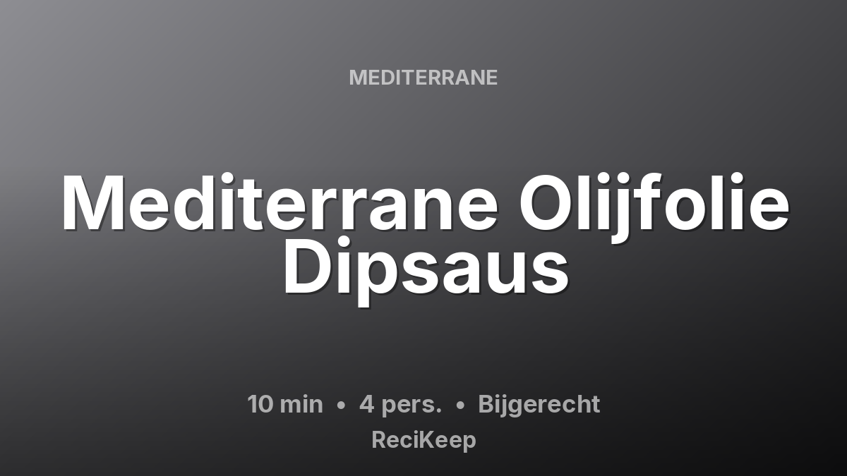 Receptkaart Mediterrane Olijfolie Dipsaus – Bijgerecht