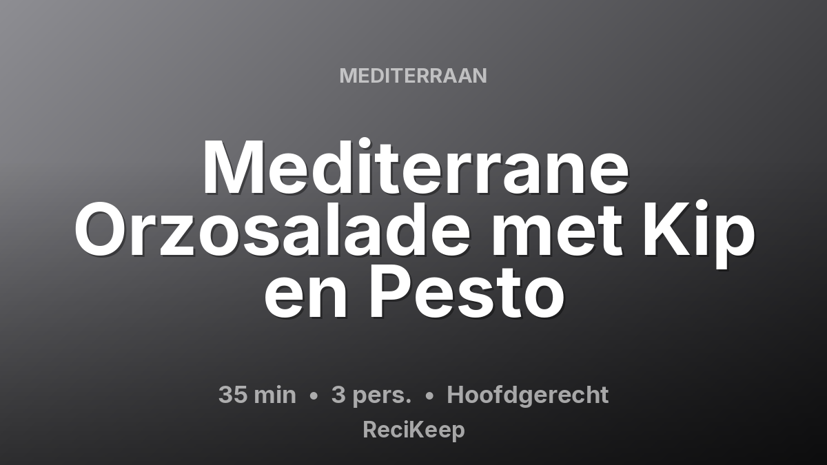 Receptkaart Mediterrane Orzosalade met Kip en Pesto – Hoofdgerecht