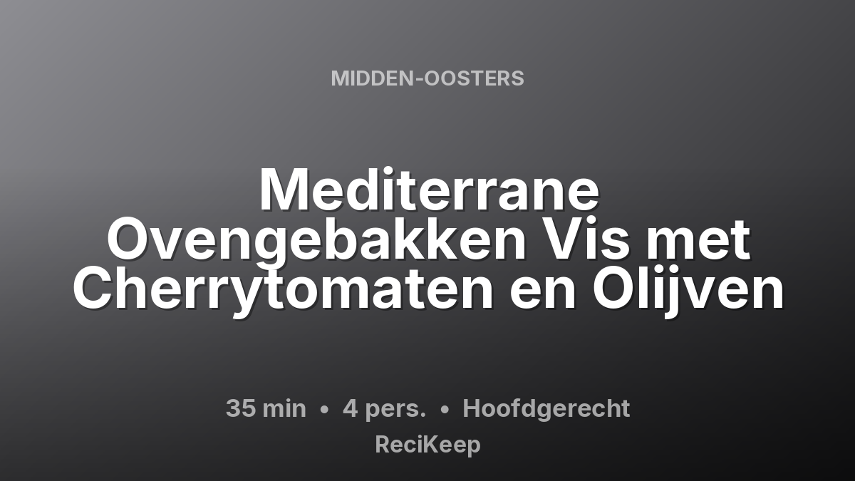Receptkaart Mediterrane Ovengebakken Vis met Cherrytomaten en Olijven – Hoofdgerecht