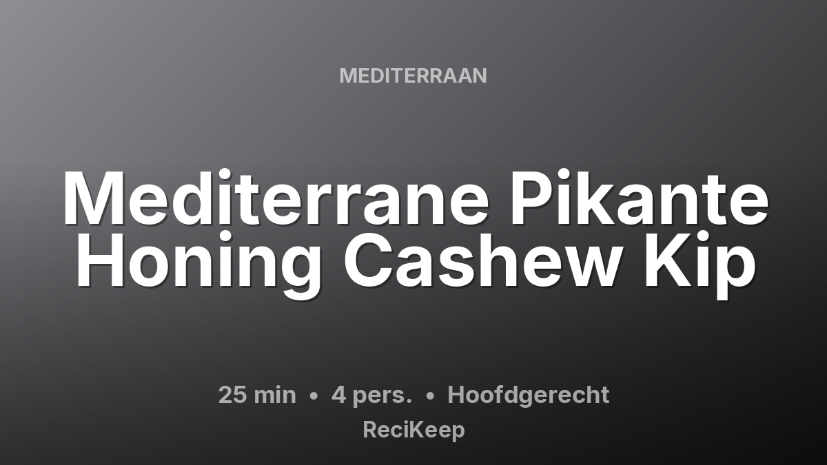 Receptkaart Mediterrane Pikante Honing Cashew Kip – Hoofdgerecht