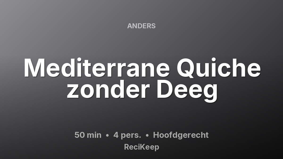 Receptkaart Mediterrane Quiche zonder Deeg – Hoofdgerecht