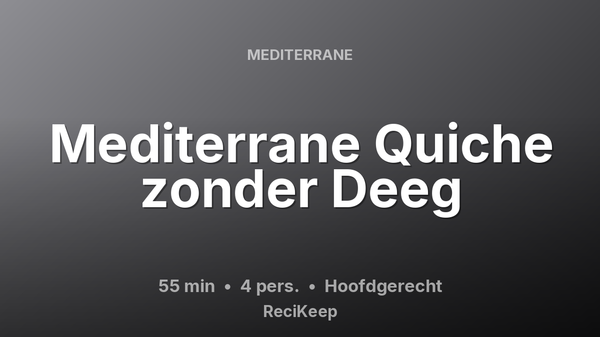 Receptkaart Mediterrane Quiche zonder Deeg – Hoofdgerecht