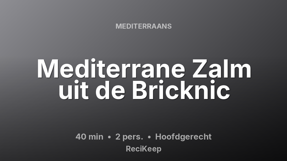 Receptkaart Mediterrane Zalm uit de Bricknic – Hoofdgerecht