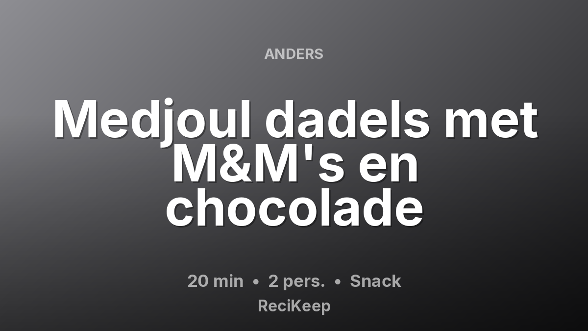Receptkaart Medjoul dadels met M&M's en chocolade – Snack