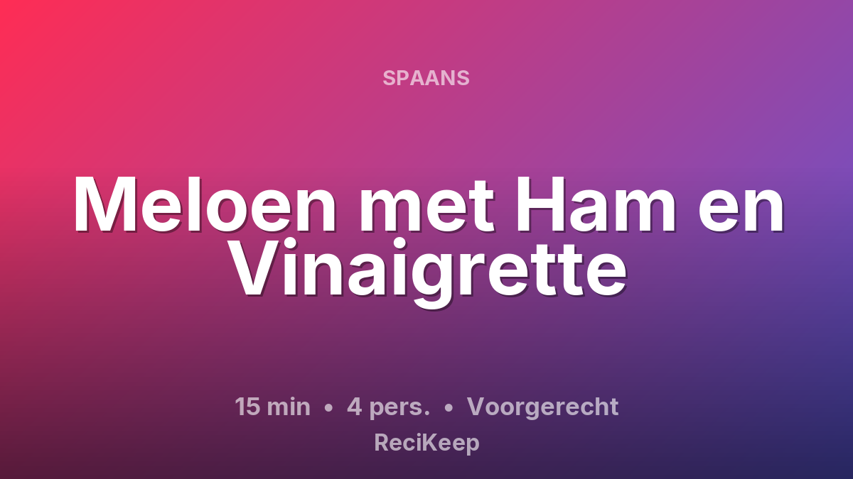 Receptkaart Meloen met Ham en Vinaigrette – Voorgerecht