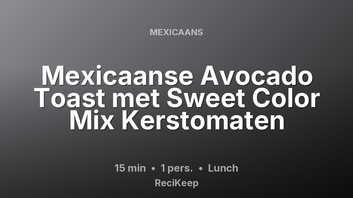 Receptkaart Mexicaanse Avocado Toast met Sweet Color Mix Kerstomaten – Lunch