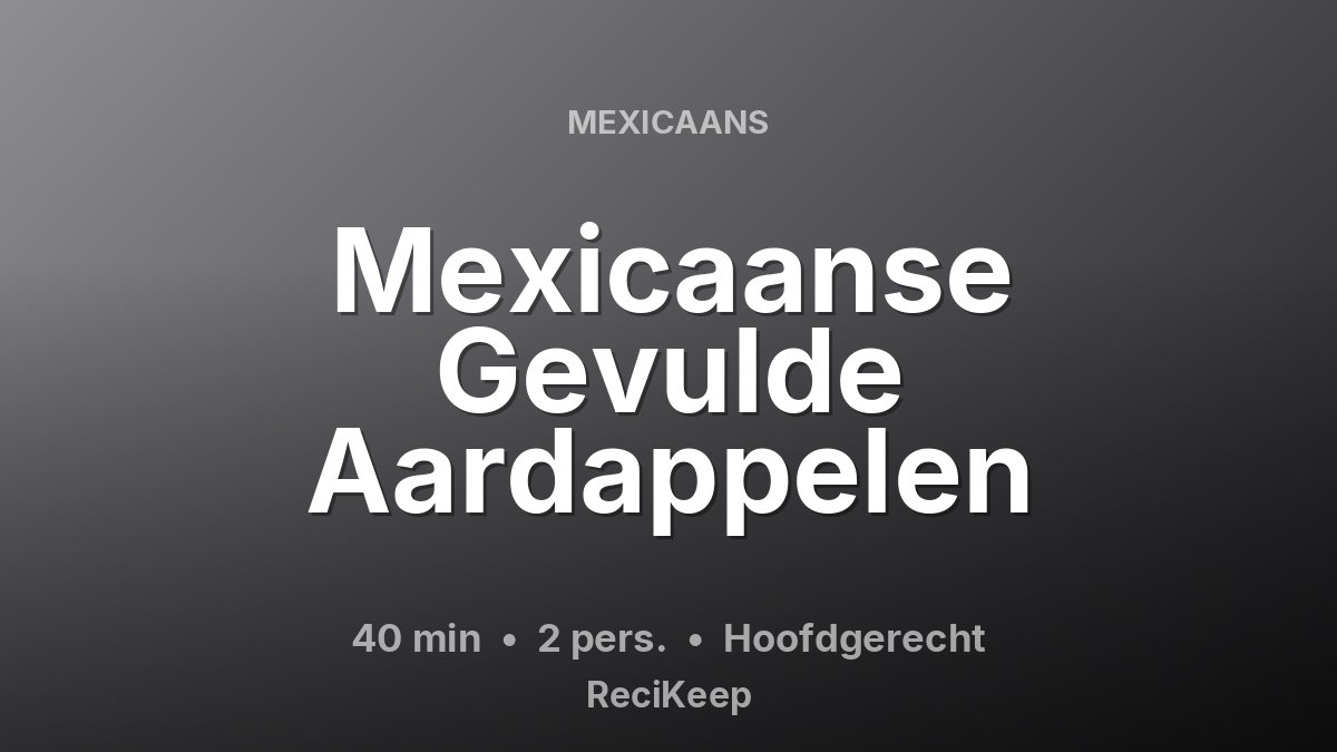 Receptkaart Mexicaanse Gevulde Aardappelen – Hoofdgerecht