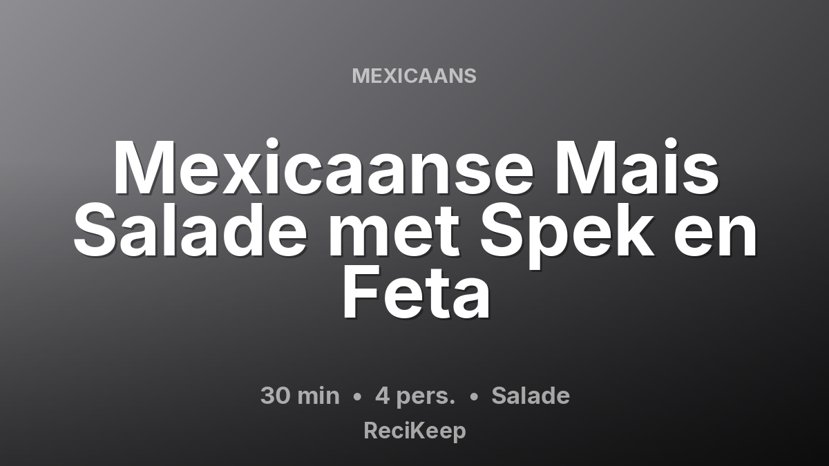Receptkaart Mexicaanse Mais Salade met Spek en Feta – Salade