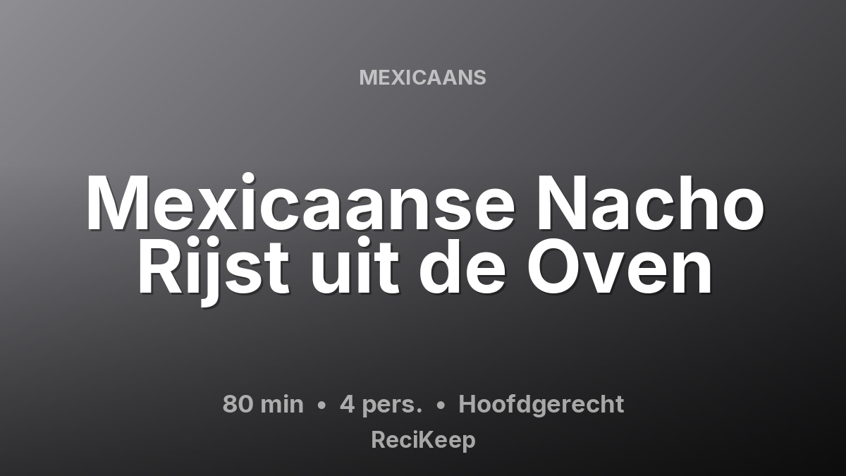 Receptkaart Mexicaanse Nacho Rijst uit de Oven – Hoofdgerecht