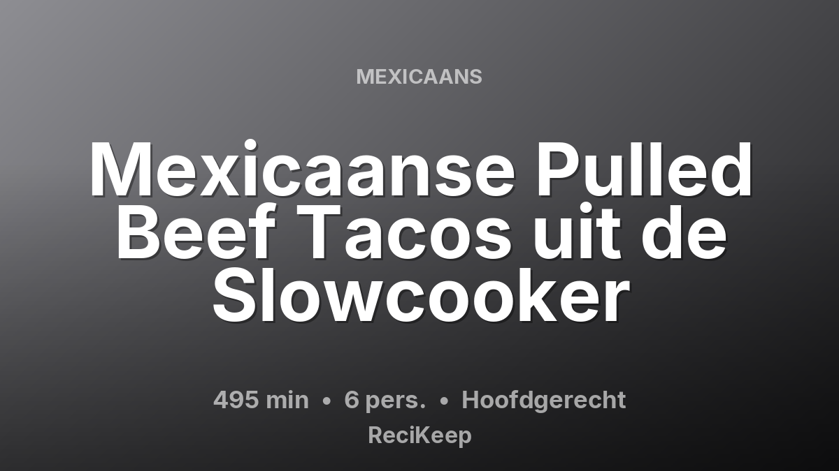 Receptkaart Mexicaanse Pulled Beef Tacos uit de Slowcooker – Hoofdgerecht