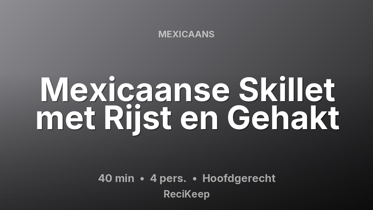 Receptkaart Mexicaanse Skillet met Rijst en Gehakt – Hoofdgerecht
