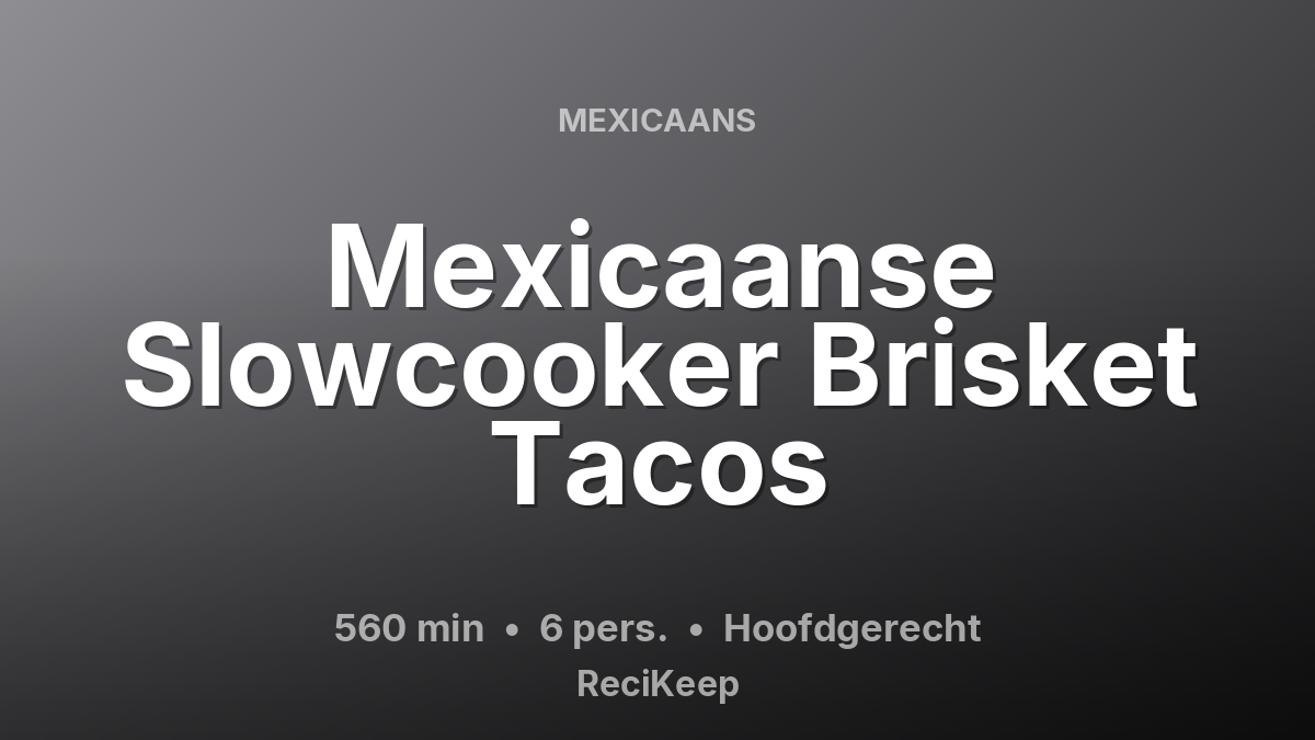Receptkaart Mexicaanse Slowcooker Brisket Tacos – Hoofdgerecht